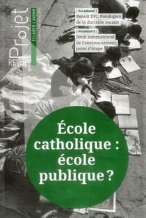 REVUE PROJET ASSAS n.333 : école catholique : école publique ?