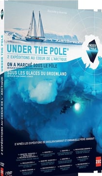 Under the Pole : On a marché sous le pôle + Sous les glaces du Groënland