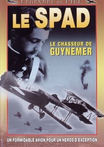 Spad - Le chasseur de Guynemer
