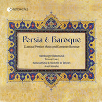 Persia & Baroque - Classical Persian Music and European Baroque