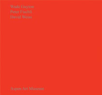 Wade guyton, peter fischli, david weiss