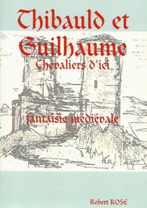 Thibauld et Guilhaume, chevaliers d'ici