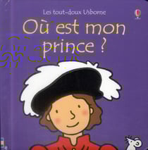 Où est mon prince ? - Les tout-doux Usborne