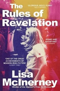 The Rules of Revelation : the gloriously raw and funny third novel from the winner of the Women's Prize for Fiction