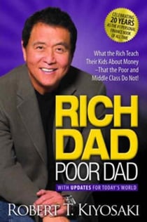 Rich dad poor dad - what the rich teach their kids about money that the poor and middle