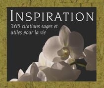 Inspiration - 365 citations sages et utiles pour la vie