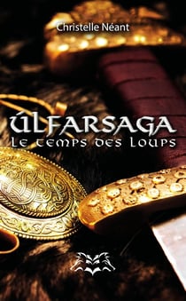 Ulfarsaga - Le temps des loups