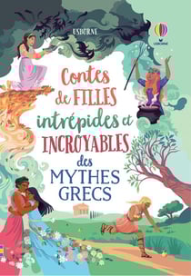 Contes de filles intrepides et incroyables des mythes grecs