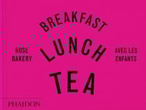 Breakfast, lunch, tea avec les enfants : Rose Bakery