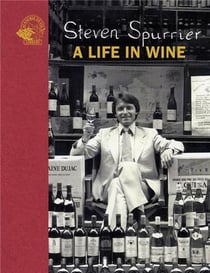 Steven spurrier: a life in wine /anglais