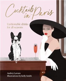 COCKTAILS IN PARIS - FASHIONABLE DRINKS FOR ALL SEASONS
