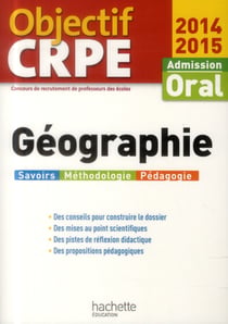 Objectif crpe - géographie - admission oral (édition 2014/2015)