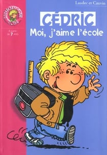Cédric Tome 1 : moi, j'aime l'école