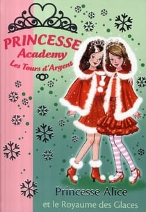 Princesse academy t.14 - Princesse Alice et le royaume des glaces