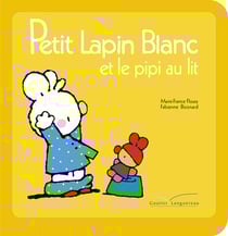 PETIT LAPIN BLANC : Petit Lapin Blanc : et le pipi au lit