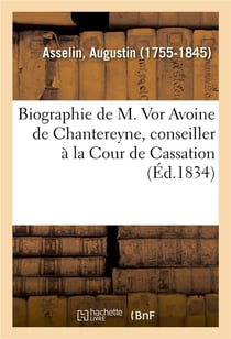 Biographie de m. vor avoine de chantereyne, conseiller a la cour de cassation - societe royale acade