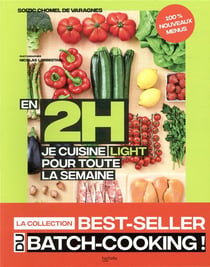 En 2h je cuisine light pour toute la semaine t.2 - 80 repas faits maison, sans gâchis et avec des produits de saison
