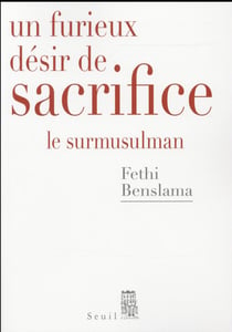 Un furieux désir de sacrifice : Le surmusulman