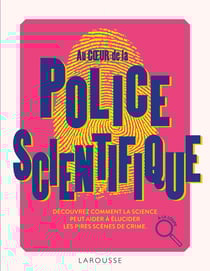 Au coeur de la Police scientifique : Découvrez comment la science peut aider à élucider les pires scènes de crime