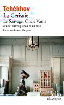 La cerisaie - le sauvage - oncle Vania et neuf autres pièces en un acte