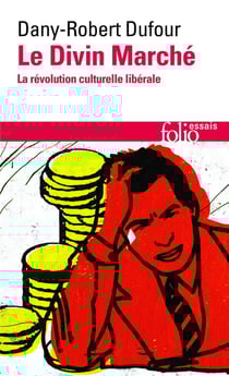Le divin marché - la révolution culturelle libérale