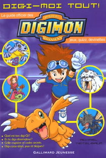 Digi-moi tout ! le guide officiel des digimon digital monsters - quel est ton digi-qi ? es-tu digi-o
