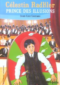 Célestin Radkler, prince des illusions