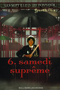 Les sept clefs du pouvoir Tome 6 - samedi suprême