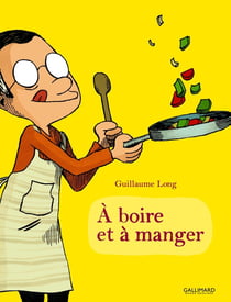 À boire et à manger Tome 1