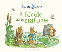 Le monde de Pierre Lapin : À l'école de la nature : Un Conte de Pierre Lapin