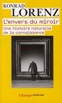 L'envers du miroir - une histoire naturelle de la connaissance