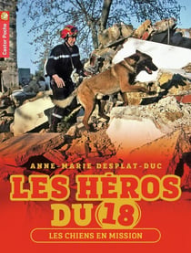 Les héros du 18 Tome 4 - les chiens en mission