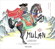 La legende de Mulan, d'après un conte traditionnel chinois