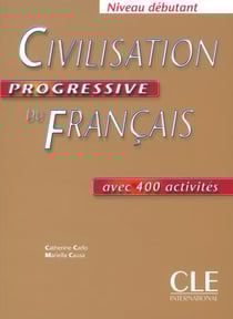 Civilisation progressive du français - niveau débutant - avec 400 activités
