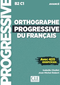 FLE - orthographe progressive du français - B2, C1 - niveau avancé (édition 2020)