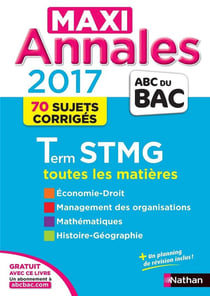 MAXI ANNALES ABC DU BAC : toutes les matières - terminale STMG (édition 2017)