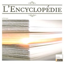 L'encyclopédie - anthologie