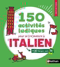 Italien - 150 activités ludiques pour se (re)mettre à l'italien - Cahier d'activités - Initiation (édition 2026)