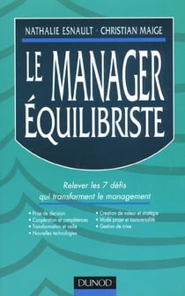 Le manager equilibriste - relever les 7 defis qui transforment le management