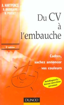 Du cv à l'embauche - cadres , sachez annoncer vos couleurs (3e édition)