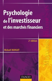 Psychologie de l'investisseur et des marchés financiers (2e édition)
