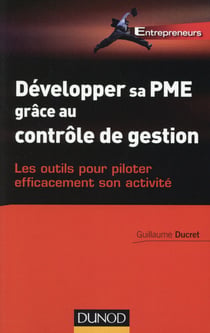 Développer sa PME grâce au contrôle de gestion - Les outils pour piloter efficacement son activité