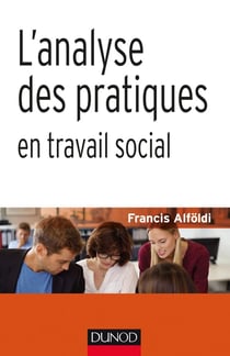 L'analyse des pratiques en travail social