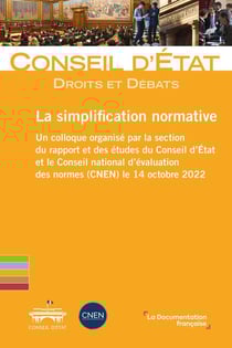 La simplification normative : Un colloque organisé par le conseil d'État et le Conseil national d'évaluation des normes le 14 octobre 2022