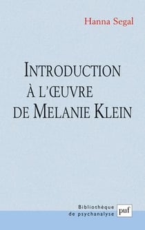 Introduction à l'oeuvre de Melanie Klein (11e édition)