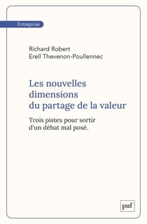 Les nouvelles dimensions du partage de la valeur : Trois pistes pour sortir d'un débat mal posé