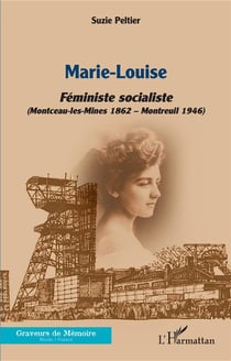 Marie-Louise, féministe socialiste (Montceau-les-Mines 1862 - Montreuil 1946)