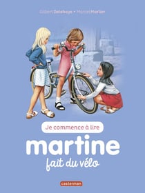 Je commence à lire avec Martine : Martine fait du vélo