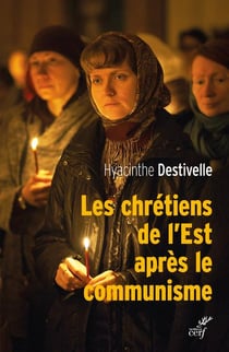 Les chrétiens de l'Est après le communisme
