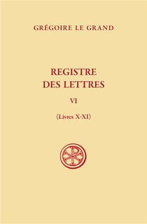 Registre des lettres Tome 6 : Livres X-XI